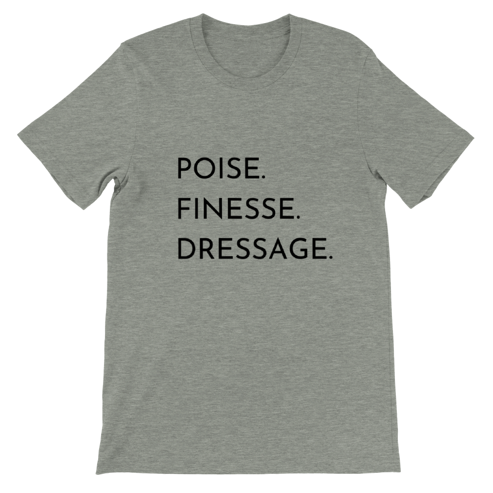 Poise. Finesse. Dressage. Premium Unisex Crewneck T-shirt