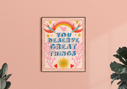 "You Deserve Great Things" - 8x10 Art Print by Emilie Jenks