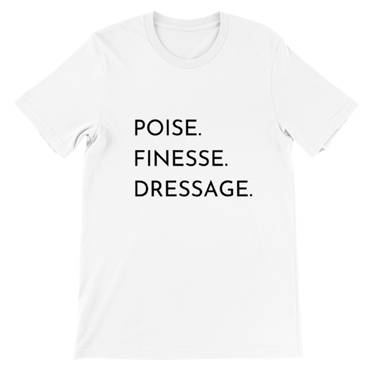Poise. Finesse. Dressage. Premium Unisex Crewneck T-shirt